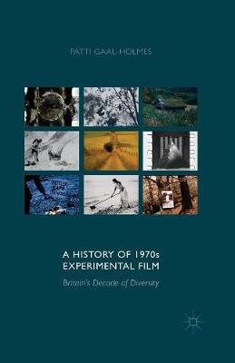 Cover of A History of 1970s Experimental Film