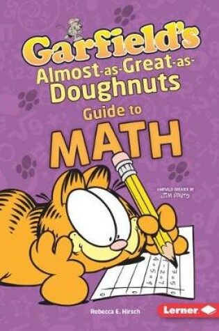Cover of Garfield's (R) Almost-As-Great-As-Doughnuts Guide to Math
