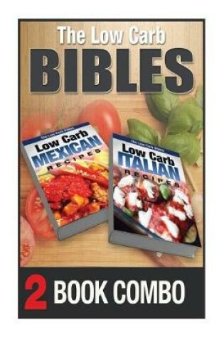 Cover of Low Carb Italian Recipes and Low Carb Mexican Recipes