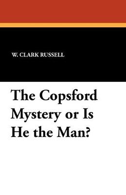 Book cover for The Copsford Mystery or Is He the Man?