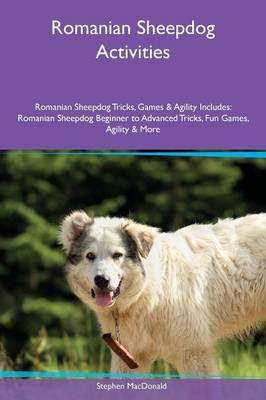 Book cover for Romanian Sheepdog Activities Romanian Sheepdog Tricks, Games & Agility Includes