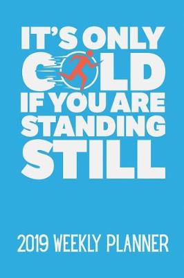 Book cover for It's Only Cold If You Are Standing Still