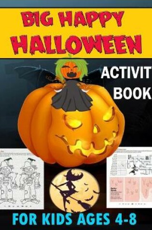 Cover of big Happy Halloween Activity Book for kids Ages 4-8