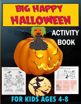 Book cover for big Happy Halloween Activity Book for kids Ages 4-8