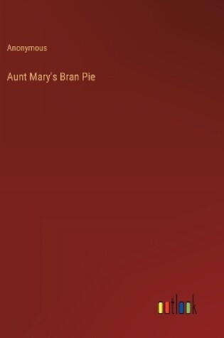 Cover of Aunt Mary's Bran Pie