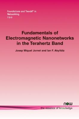 Cover of Fundamentals of Electromagnetic Nanonetworks in the Terahertz Band