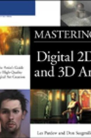 Cover of MASTERING DIGITAL 2D AND 3D ART: ARTIST GDE TO HIGH-QUALITY