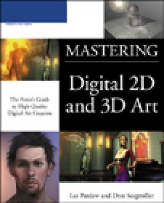 Book cover for MASTERING DIGITAL 2D AND 3D ART: ARTIST GDE TO HIGH-QUALITY