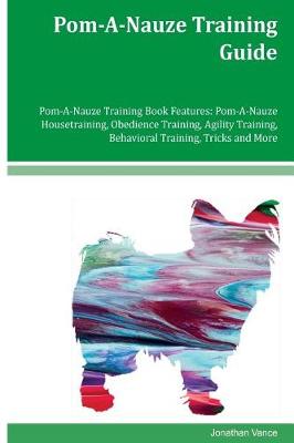 Book cover for Pom-A-Nauze Training Guide Pom-A-Nauze Training Book Features