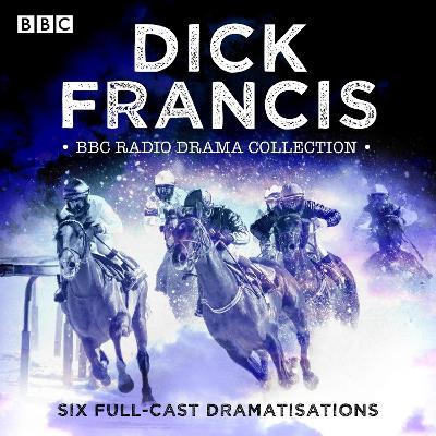 Book cover for The Dick Francis BBC Radio Drama Collection