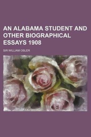 Cover of An Alabama Student and Other Biographical Essays 1908