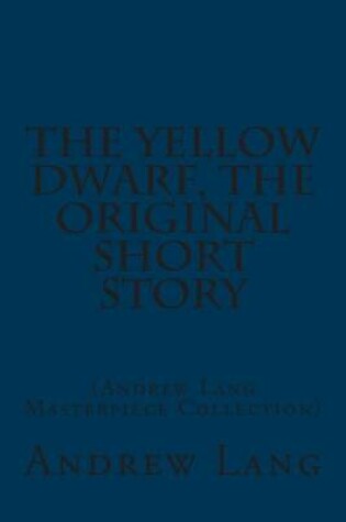 Cover of The Yellow Dwarf, the Original Short Story