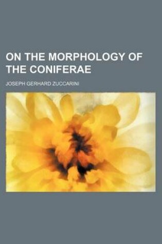 Cover of On the Morphology of the Coniferae