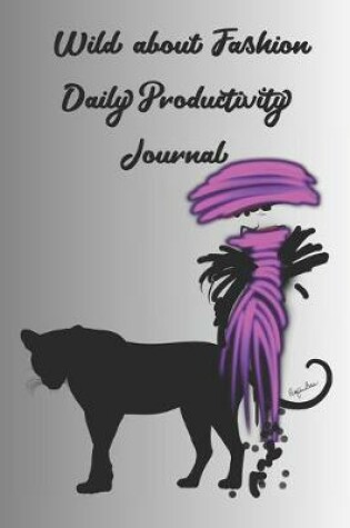 Cover of Wild about Fashion Daily Productivity Journal