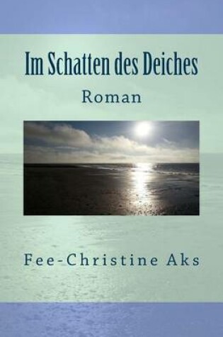 Cover of Im Schatten des Deiches