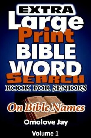 Cover of EXTRA Large Print Bible Word Search Book for Seniors on Bible Names