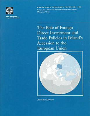 Book cover for The Role of Foreign Direct Investment and Trade Policies in Poland's Accession to the European Union