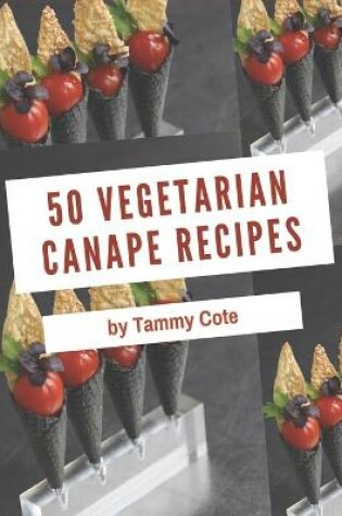 Cover of 50 Vegetarian Canape Recipes