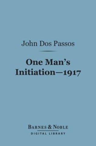 Cover of One Man's Initiation 1917 (Barnes & Noble Digital Library)