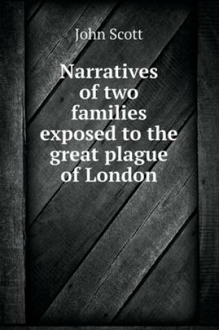 Cover of Narratives of two families exposed to the great plague of London