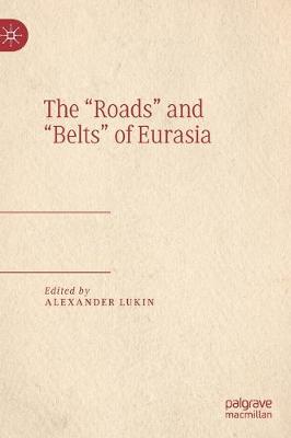 Book cover for The "Roads" and "Belts" of Eurasia