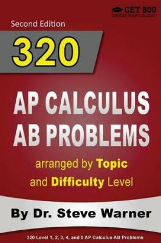 Cover of 320 AP Calculus AB Problems arranged by Topic and Difficulty Level, 2nd Edition