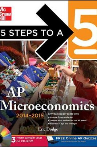 Cover of 5 Steps to a 5 AP Microeconomics with Downloadable Tests, 2014-2015 Edition