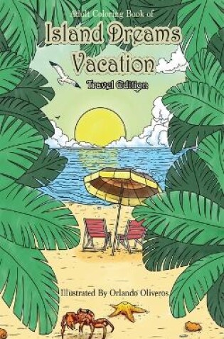 Cover of Adult Coloring Book of Island Dreams Vacation Travel Edition