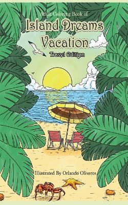 Cover of Adult Coloring Book of Island Dreams Vacation Travel Edition