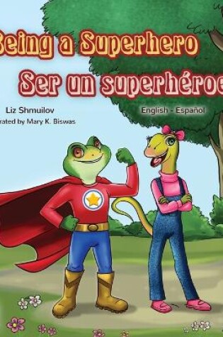 Cover of Being a Superhero Ser un superh�roe
