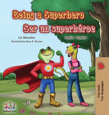 Book cover for Being a Superhero Ser un superh�roe