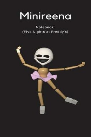 Cover of Minireena Notebook (Five Nights at Freddy's)