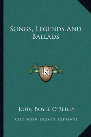 Cover of Songs, Legends and Ballads Songs, Legends and Ballads