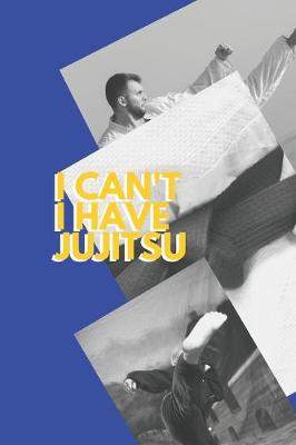 Book cover for I can't I have Jujitsu