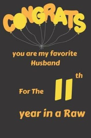 Cover of Congrats You Are My Favorite Husband for the 11th Year in a Raw