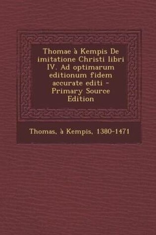 Cover of Thomae a Kempis de Imitatione Christi Libri IV. Ad Optimarum Editionum Fidem Accurate Editi