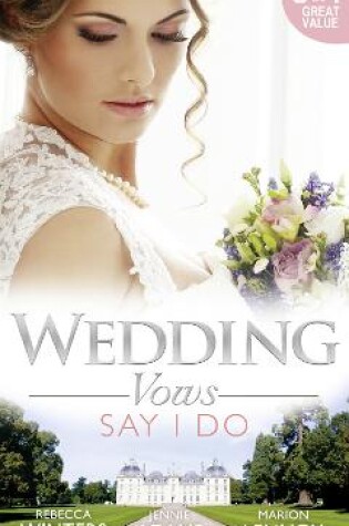 Cover of Wedding Vows: Say I Do