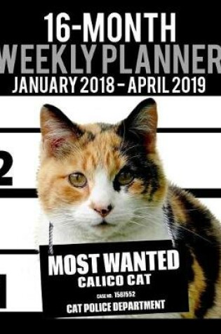 Cover of 2018-2019 Weekly Planner - Most Wanted Calico Cat