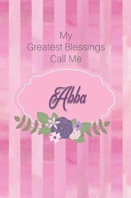 Book cover for My Greatest Blessings Call Me Abba