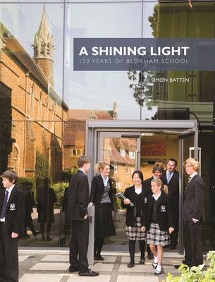 Book cover for A Shining Light: 150 Years of Bloxham School