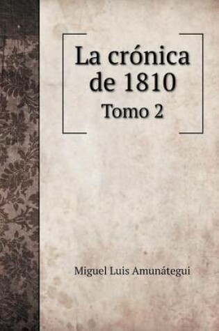 Cover of La crónica de 1810 Tomo 2