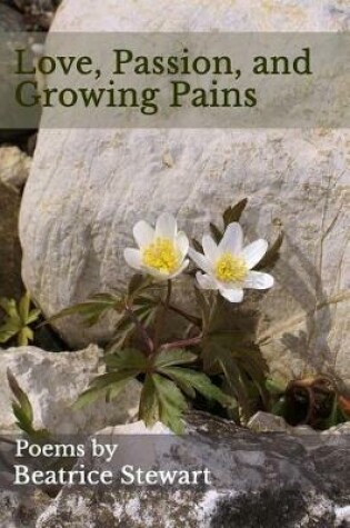 Cover of Love, Passion, and Growing Pains