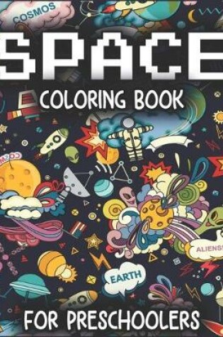 Cover of Space Coloring Book for Preschoolers