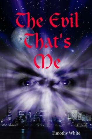 Cover of The Evil That's Me