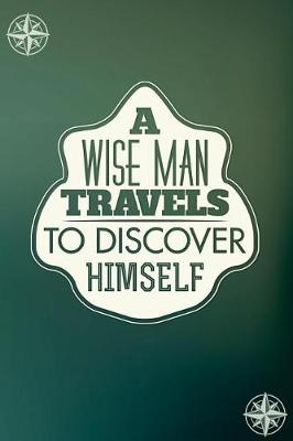 Book cover for A Wise Man Travels to Discover Himself