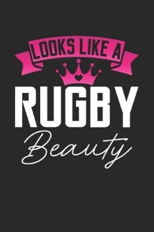 Cover of Looks Like a Rugby Beauty