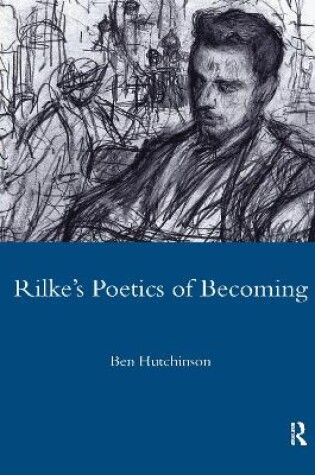 Cover of Rainer Maria Rike, 1893-1908: Poetry as Process - A Poetics of Becoming