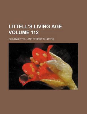 Book cover for Littell's Living Age Volume 112