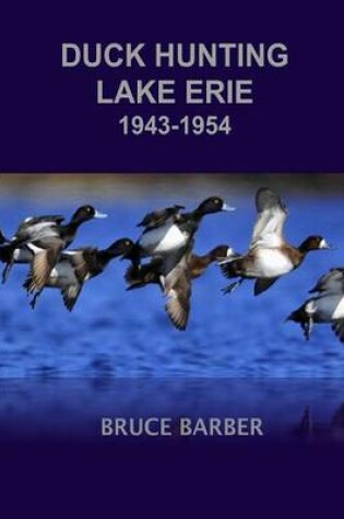 Cover of Duck Hunting Lake Erie 1943-1954