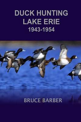 Book cover for Duck Hunting Lake Erie 1943-1954